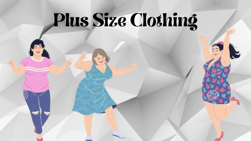 Fashion To Figure: A Guide For Plus-Sized Women